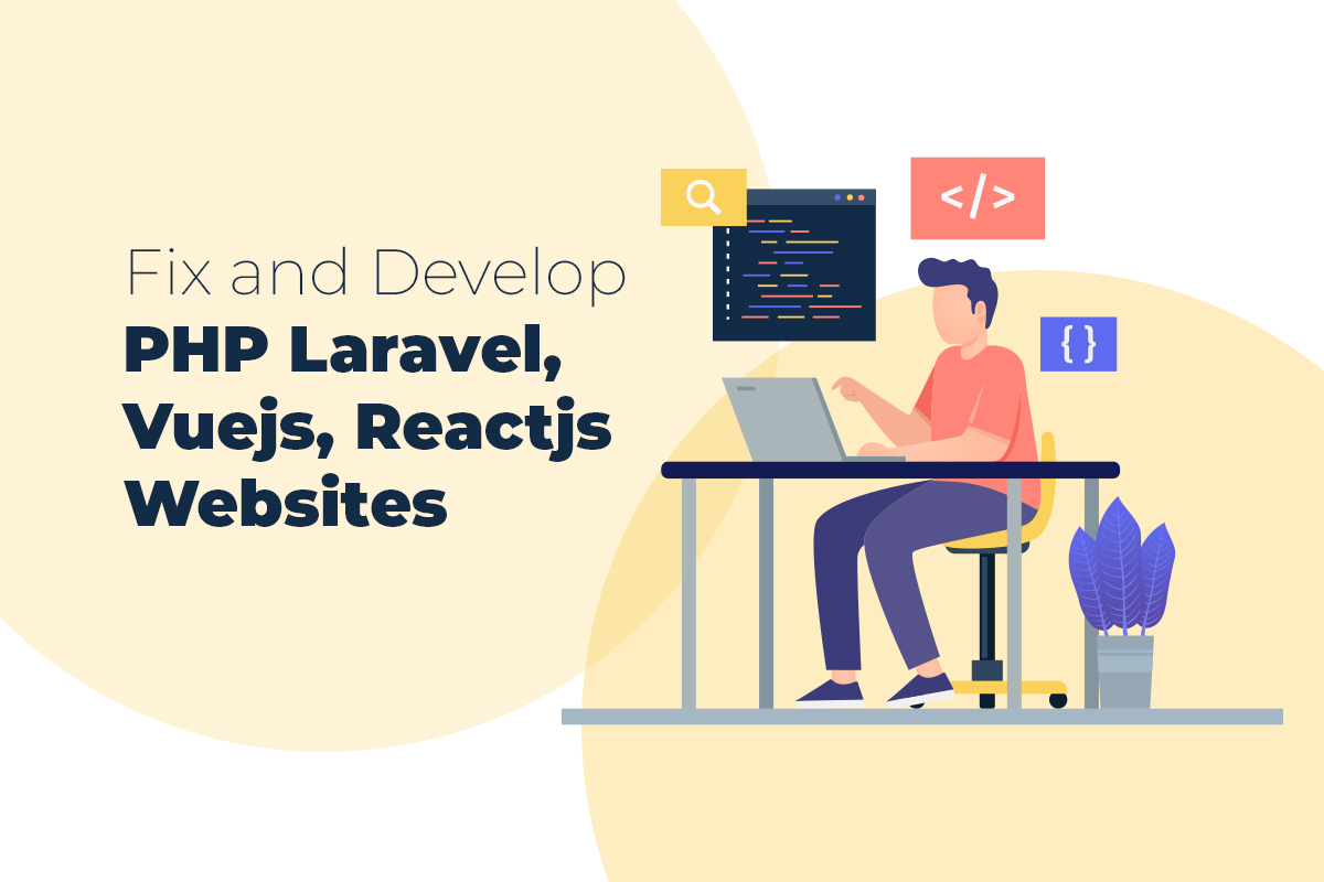 Fix-and-Develop-PHP-Laravel,-Vuejs,-Reactjs-Websites