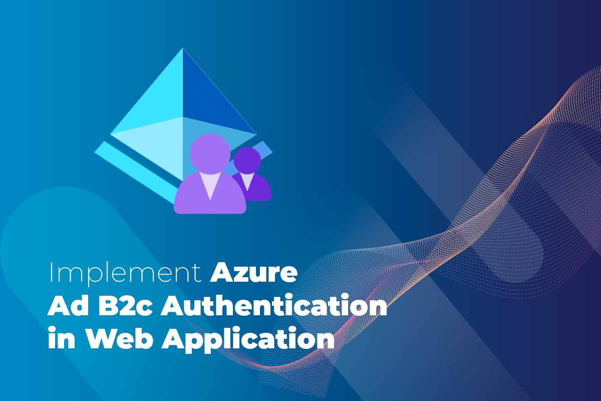 Implement-Azure-Ad-B2c-Authentication-in-Web-Application