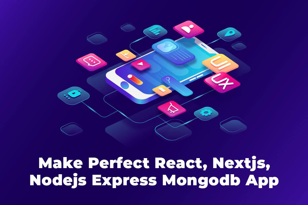 Make-Perfect-React,-Nextjs,-Nodejs-Express-Mongodb-App